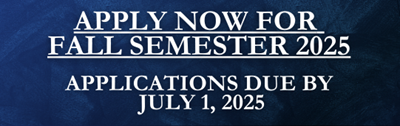 Apply Now for Fall Semester 2025 - Applications Due by July 1, 2025